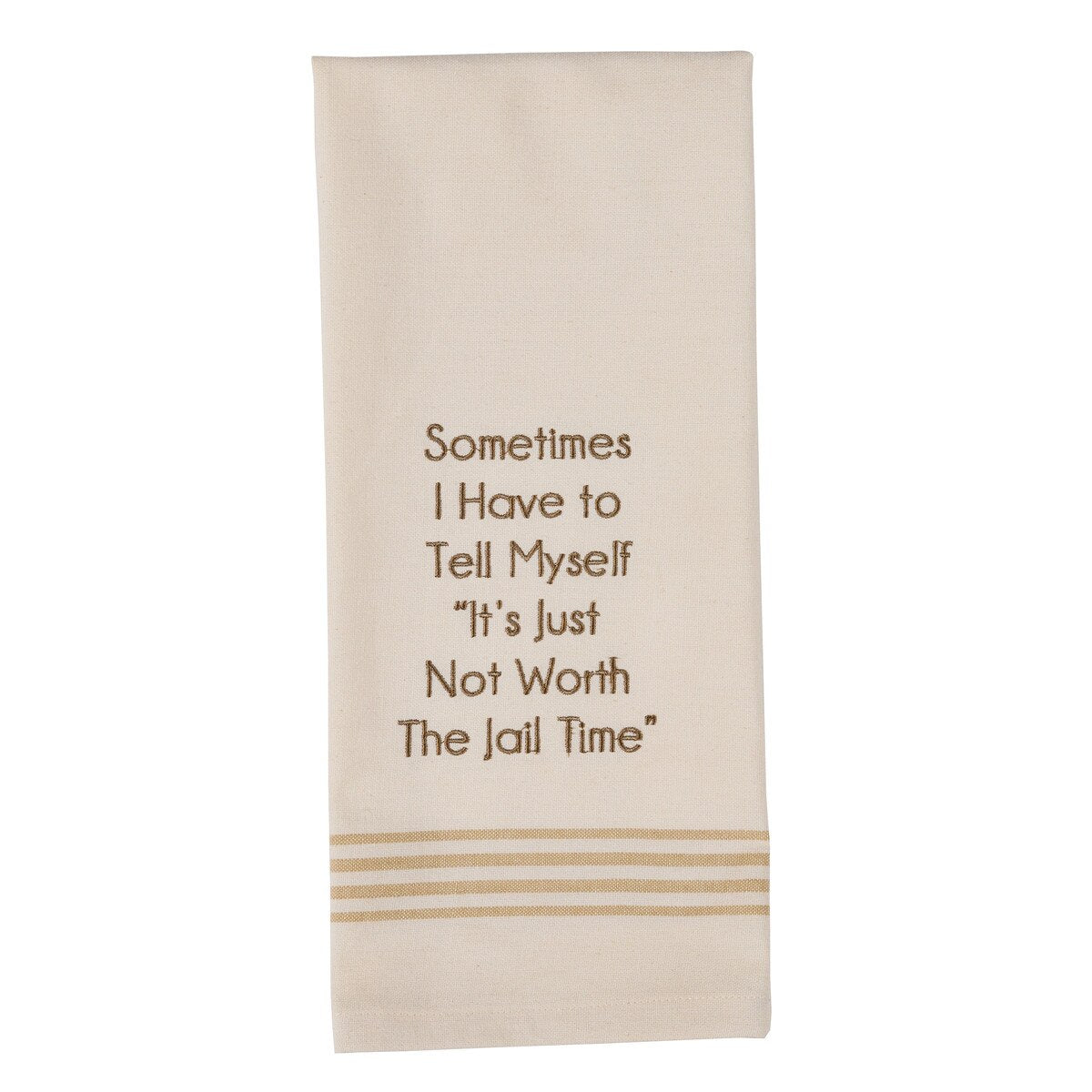 Not Worth the Jail Time Tea Towel