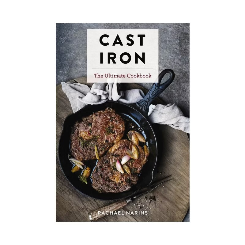 Cast Iron The Ultimate Cookbook