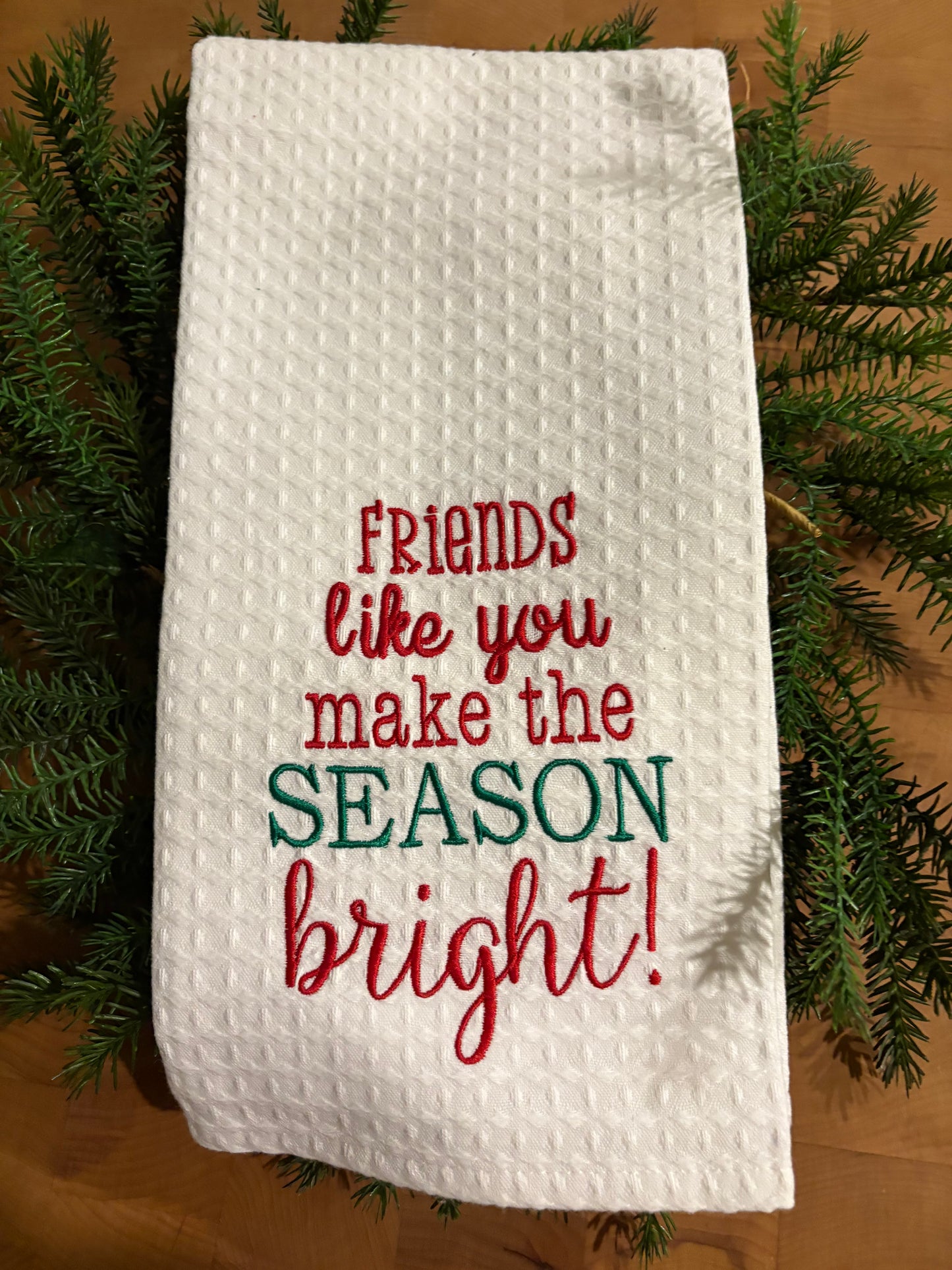 Tea Towel - Friends Like You....
