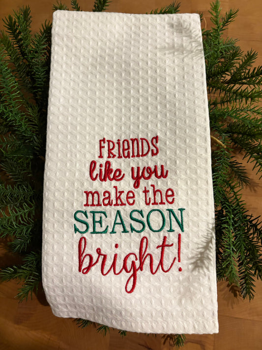 Tea Towel - Friends Like You....