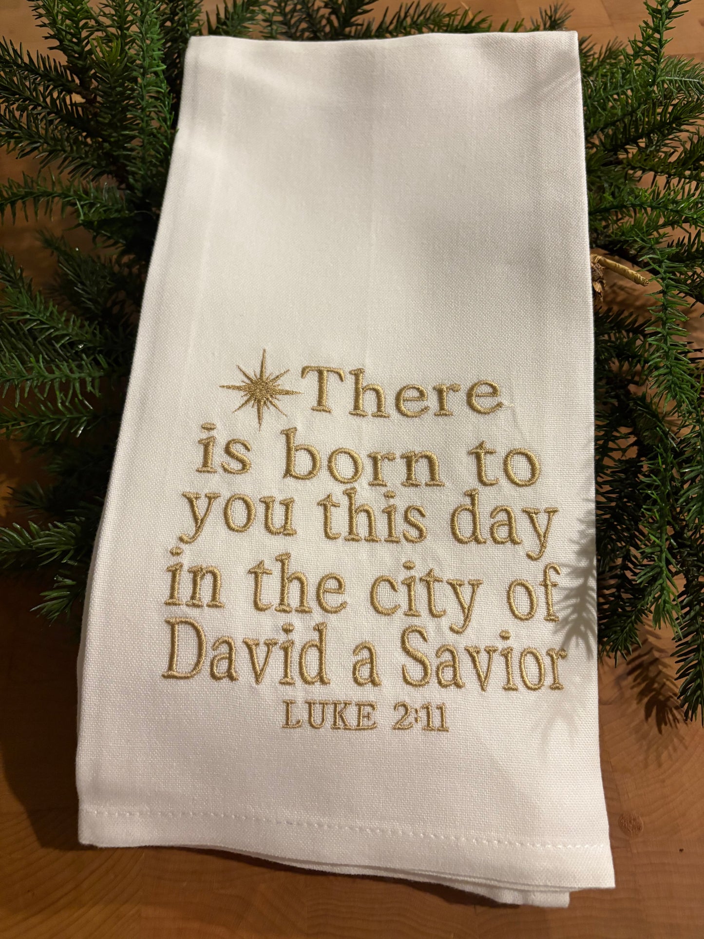 Tea Towel  There is Born to you this day....