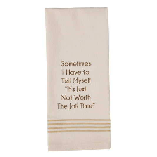 Not Worth the Jail Time Tea Towel